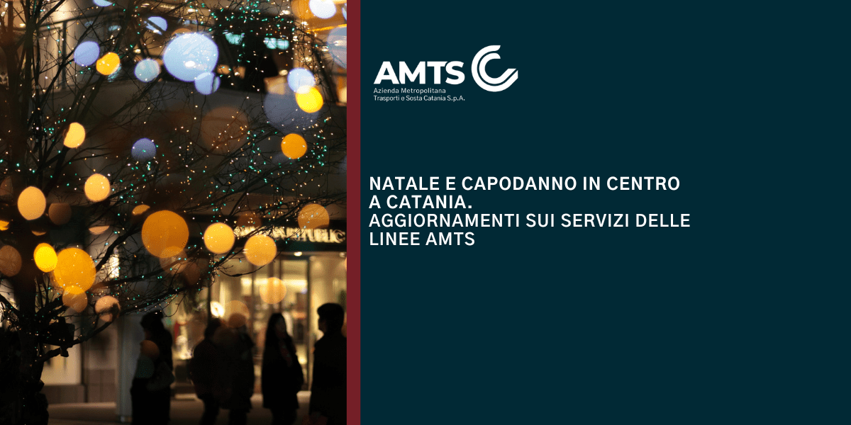Aggiornamenti servizi AMTS per Natale e Capodanno a Catania