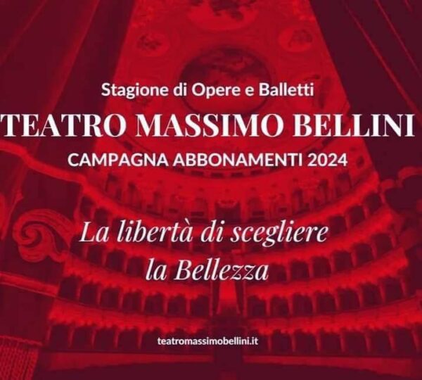 Campagna abbonamenti Teatro Massimo Bellini: Stagione d&#8217;Opere e Balletti 2024 e Stagione di Concerti 2023-24: Scopri la nuova stagione di concerti più varia e ricca di sempre!