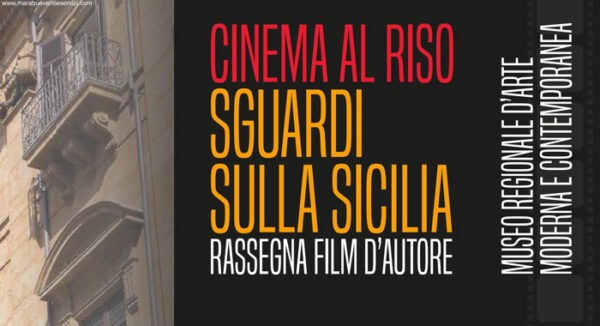 Cinema al Riso &#8211; Sguardi Sulla Sicilia: la rassegna di film d&#8217;autore al Museo Riso di Palermo!