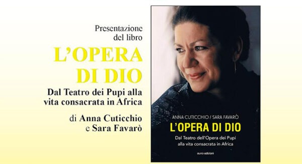 L&#8217;Opera di Dio: Dal Teatro dei Pupi alla vita consacrata in Africa &#8211; La straordinaria storia di Suor Marina raccontata da Anna Cuticchio e Sara Favarò