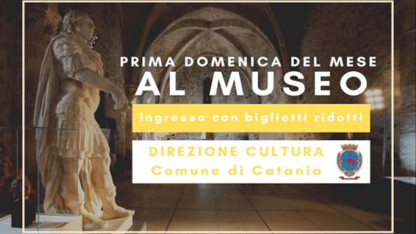 Torna la Prima domenica del mese al museo: scopri i tesori di Catania a prezzo ridotto