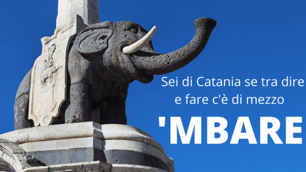 Perché a Catania si Dice "Mbare"?