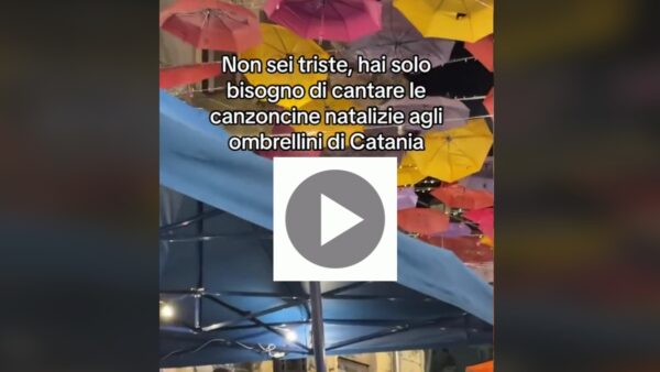 Se lo fai a Catania, non ti senti triste. Ecco il mood "natalizio" che sta conquistando i catanesi [VIDEO]