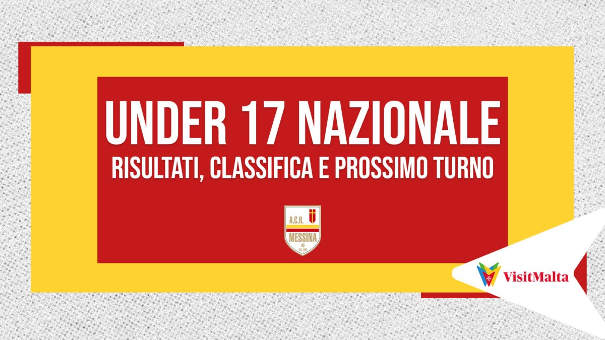 ACR Messina: Risultati, classifica e prossimo turno Under 17 Nazionale