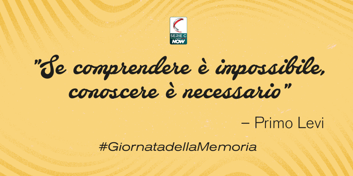 Giorno della Memoria: Serie C NOW contro odio, violenza e razzismo