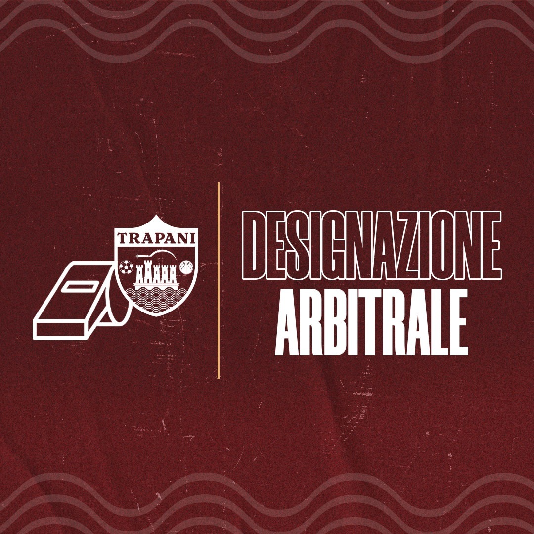 Designato l'arbitro per Trapani-LFA Reggio Calabria: Davide Cerea