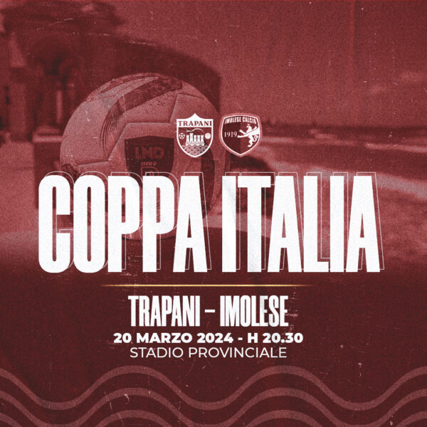Trapani-Imolese in Coppa Italia Serie D: semifinale in serata