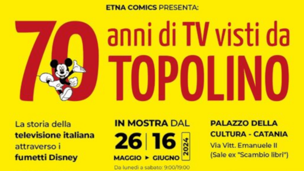 Mostra "70 Anni di TV Visti da Topolino" al Palazzo della Cultura: l’omaggio di Etna Comics