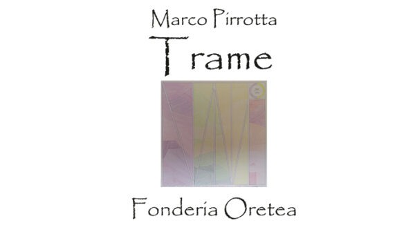"Trame: la personale di Marco Pirrotta presso la Fonderia Oretea" - Eventi a Palermo dal 17 al 27 maggio 2024