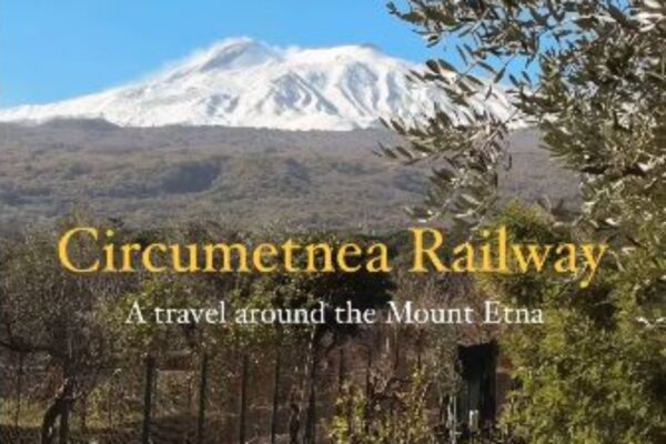 Circumetnea Railway, il giro attorno all'Etna di Luca Triptico [VIDEO]