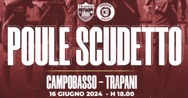 Finale Poule Scudetto: Disposizioni della LND per Campobasso-Trapani