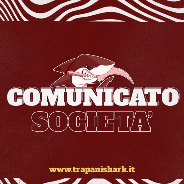 Trapani Shark: Comunicato ufficiale sulle minacce ricevute dalla dirigenza e la decisione del Presidente Antonini.