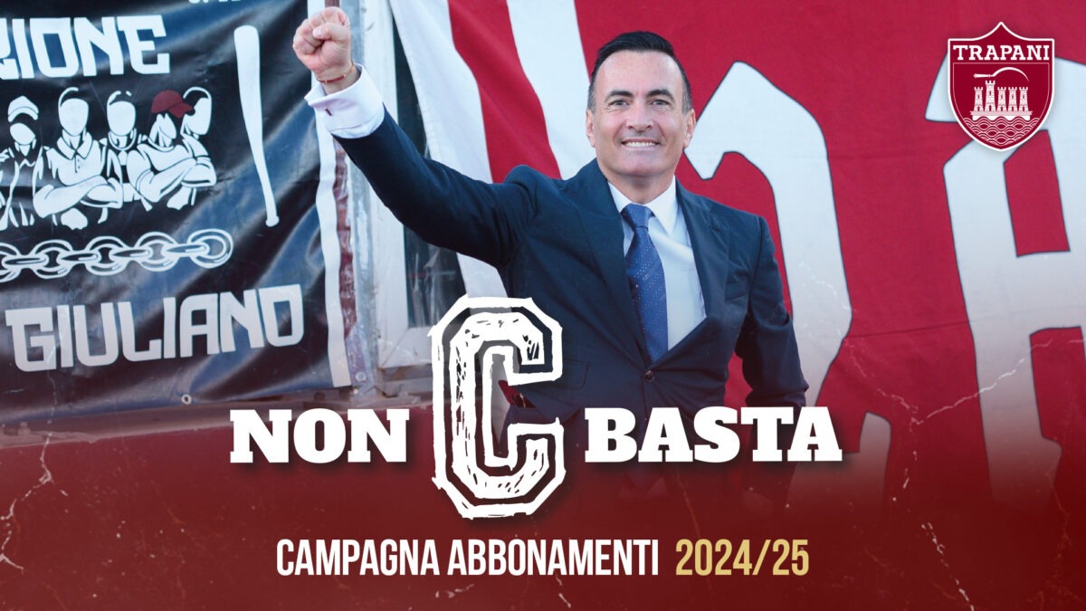 "Non C Basta": Apertura campagna abbonamenti 2024/25 del Trapani Calcio