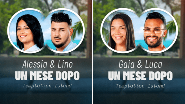 Temptation Island “un mese dopo”: ecco com’è finita per Alessia e Lino e Gaia e Luca