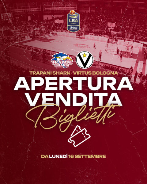 Il 16 settembre parte la vendita dei biglietti per il grande match Trapani Shark contro Virtus Bologna!