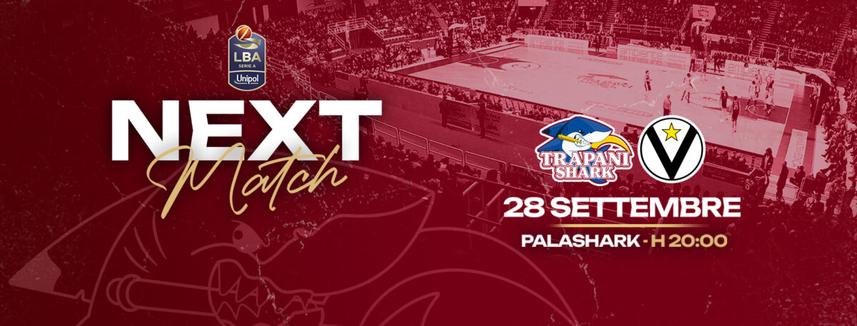 Non perdere il big match Trapani Shark - Virtus Bologna: inizio alle 20!